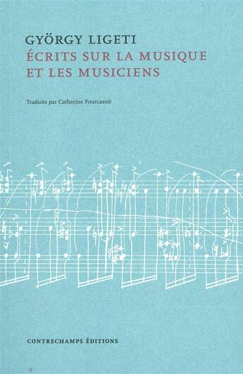 Couverture du livre « Écrits sur la musique et les compositeurs » de Gyorgy Ligeti aux éditions Contrechamps