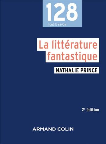 Couverture du livre « La littérature fantastique (2e édition) » de Nathalie Prince aux éditions Armand Colin