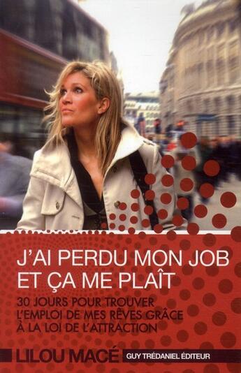 Couverture du livre « J'ai perdu mon job et ça me plait » de Lilou Mace aux éditions Guy Trédaniel