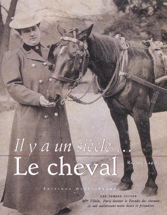 Couverture du livre « Il y a un siecle le cheval (cs7417) » de Nelson Cazeils aux éditions Ouest France
