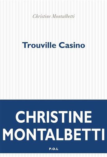 Couverture du livre « Trouville Casino » de Christine Montalbetti aux éditions P.o.l