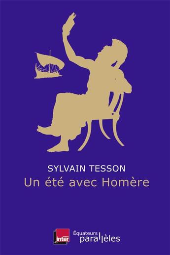 Couverture du livre « Un été avec Homère » de Sylvain Tesson aux éditions Des Equateurs