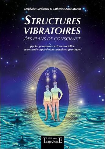 Couverture du livre « Structures vibratoires des plans de conscience » de Stephane Cardinaux aux éditions Trajectoire