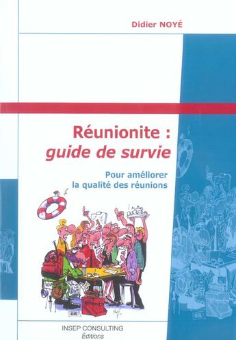 Couverture du livre « Reunionite : guide de survie - pour ameliorer la qualite des reunions » de Didier Noye aux éditions Eyrolles