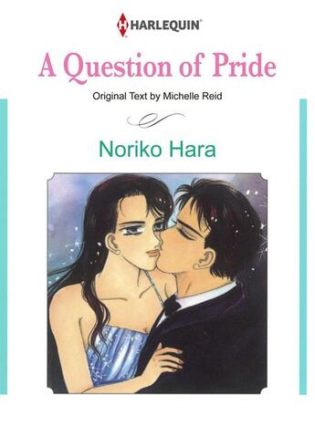 Couverture du livre « A Question of Pride » de Michelle Reid et Noriko Hara aux éditions Harlequin K.k./softbank Creative Corp.