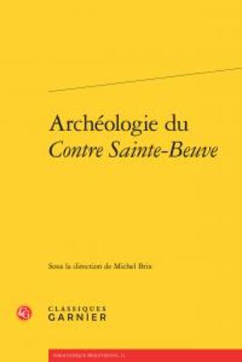 Couverture du livre « Archéologie du contre Sainte-Beuve » de  aux éditions Classiques Garnier