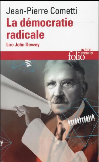 Couverture du livre « La démocratie radicale ; lire John Dewey » de Jean-Pierre Cometti aux éditions Folio