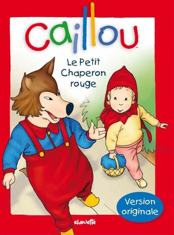 Couverture du livre « Caillou ; le Petit Chaperon Rouge » de Anne Paradis et Pierre Brignaud aux éditions Chouette
