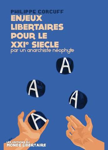 Couverture du livre « Enjeux libertaires pour le XXIe siècle par un anarchiste néophyte » de Philippe Corcuff aux éditions Le Monde Libertaire