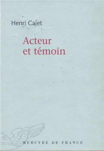 Couverture du livre « Acteur et témoin » de Henri Calet aux éditions Mercure De France