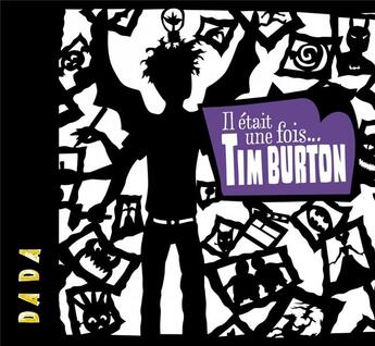 Couverture du livre « Il était une fois Tim Burton » de Revue Dada aux éditions Arola
