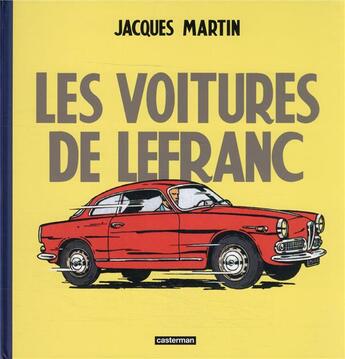 Couverture du livre « Les voitures de Lefranc » de Roger Seiter et Jacques Martin et Xavier Chimits aux éditions Casterman