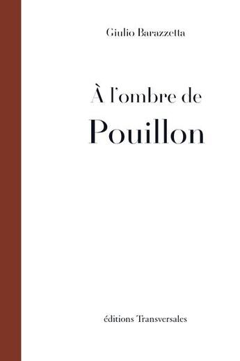 Couverture du livre « À l'ombre de Pouillon » de Giulio Barazzetta aux éditions Editions Transversales