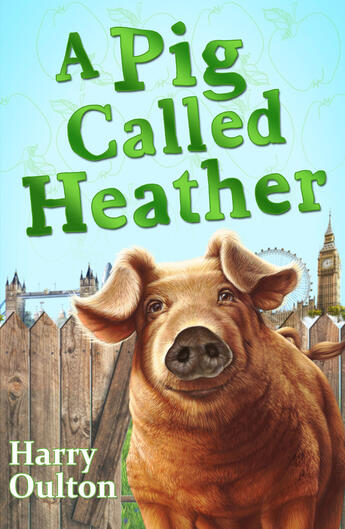 Couverture du livre « A Pig Called Heather » de Oulton Harry aux éditions Piccadilly Press