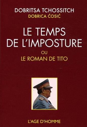 Couverture du livre « Tito ; roman d'une mondiale mystification » de Dobritsa Tchossitch aux éditions L'age D'homme