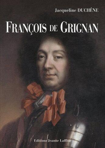 Couverture du livre « François de Grignan » de Duchene aux éditions Jeanne Laffitte