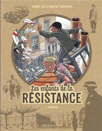 Couverture du livre « Les enfants de la Résistance Tome 6 : désobéir ! » de Vincent Dugomier et Benoit Ers aux éditions Lombard