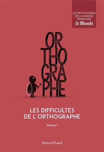 Couverture du livre « Les difficultés de l'orthographe t.1 » de Roland Eluerd aux éditions Garnier