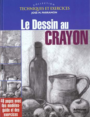 Couverture du livre « Le Dessin Au Crayon » de Jose M.Parramon aux éditions Lema
