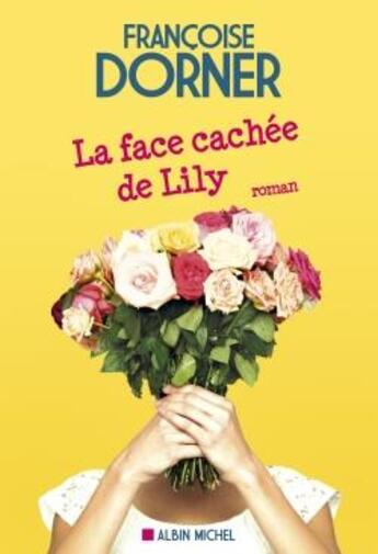 Couverture du livre « La face cachée de Lily » de Francoise Dorner aux éditions Albin Michel