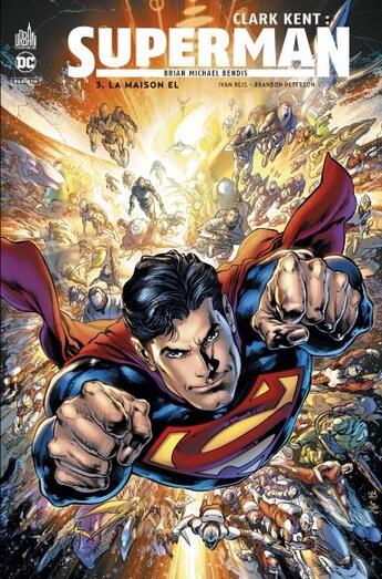 Couverture du livre « Clark Kent : Superman t.3 : la maison El » de Ivan Reis et Brian Michael Bendis aux éditions Urban Comics
