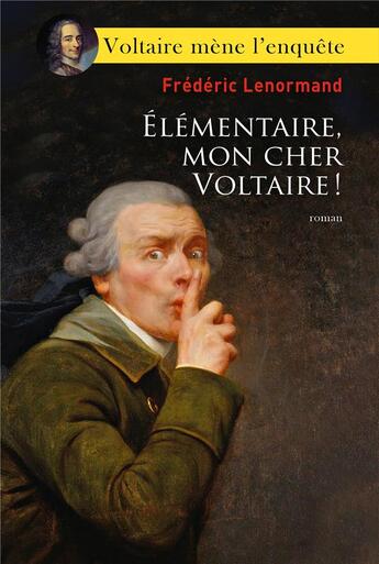 Couverture du livre « Élémentaire mon cher Voltaire ! » de Frederic Lenormand aux éditions Lattes