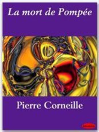 Couverture du livre « La mort de Pompée » de Pierre Corneille aux éditions Ebookslib