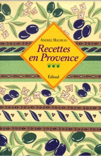 Couverture du livre « Recettes en Provence » de Andree Maureau aux éditions Edisud