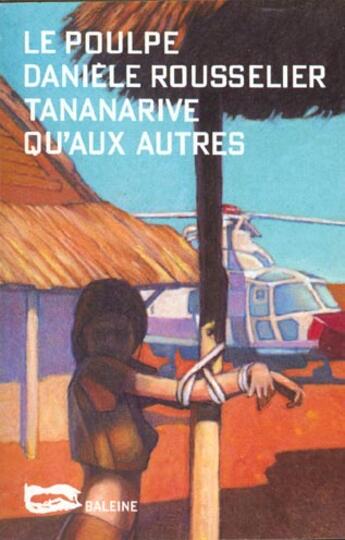 Couverture du livre « Tananarive Qu'Aux Autres » de Rousselier D aux éditions Baleine