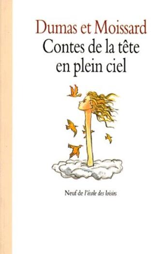 Couverture du livre « Contes de la tête en plein ciel » de Philippe Dumas et Boris Moissard aux éditions Ecole Des Loisirs