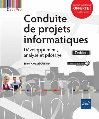 Couverture du livre « Conduite de projets informatiques ; développement, analyse et pilotage (4e édition) » de Brice-Arnaud Guerin aux éditions Eni