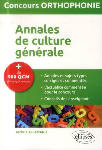 Couverture du livre « Concours orthophonie ; annales de culture générale » de Michel Callamand aux éditions Ellipses