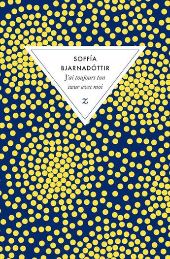 Couverture du livre « J'ai toujours ton coeur avec moi » de Soffia Bjarnadottir aux éditions Zulma