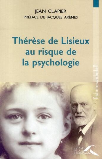 Couverture du livre « Thérèse de Lisieux au risque de la psychologie » de Jean Clapier aux éditions Presses De La Renaissance