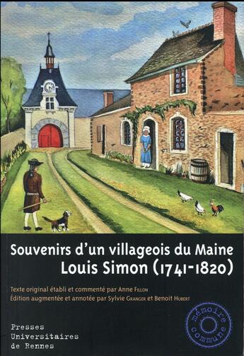 Couverture du livre « Souvenirs d'un villageois du Maine ; Louis Simon (1741-1820) » de Louis Simon et Benoît Hubert et Anne Fillon aux éditions Pu De Rennes