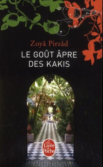 Couverture du livre « Le gout âpre des kakis » de Zoya Pirzad aux éditions Lgf