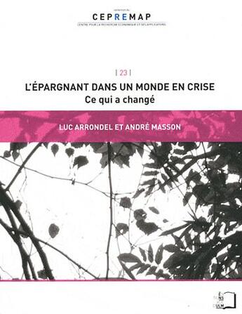 Couverture du livre « L'épargnant dans un monde en crise ; ce qui a changé » de Luc Arrondel et Andre Masson aux éditions Rue D'ulm