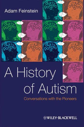 Couverture du livre « A History of Autism » de Adam Feinstein aux éditions Wiley-blackwell