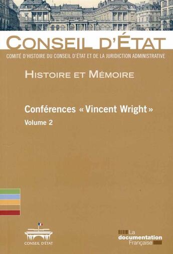 Couverture du livre « Conferences Vincent Wright t.2 » de Conseil D'Etat aux éditions Documentation Francaise
