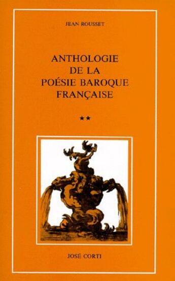 Couverture du livre « Anthologie de la poésie baroque française t.2 » de Jean Rousset aux éditions Corti