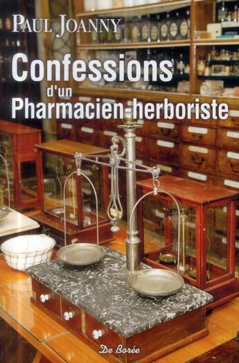 Couverture du livre « Confessions d'un pharmacien herboriste » de Paul Joanny aux éditions De Boree