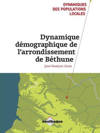 Couverture du livre « Dynamique démographique de Béthune » de Jean-Francois Leger aux éditions Neotheque