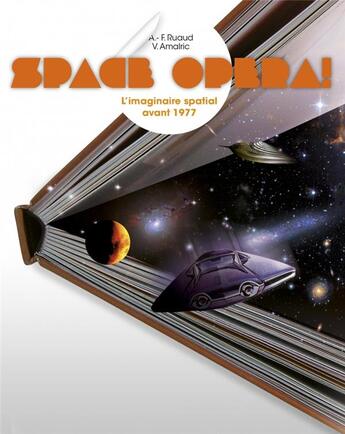 Couverture du livre « Space opéra ! l'imaginaire spatial avant 1977 » de Ruaud/Amalric aux éditions Moutons Electriques