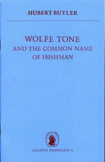 Couverture du livre « Wolfe Tone » de Hubert Butler aux éditions Lilliput Press Digital