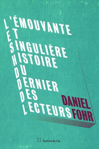 Couverture du livre « L'émouvante et singulière histoire du dernier des lecteurs » de Daniel Fohr aux éditions Slatkine Et Cie