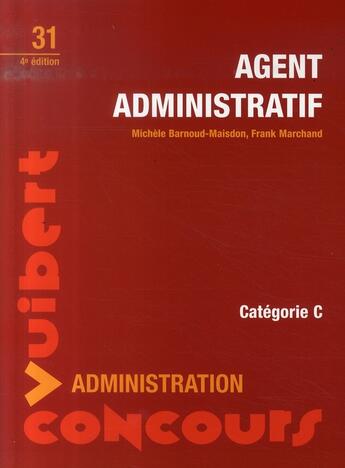 Couverture du livre « Agent administratif, catégorie c » de Frank Marchand et Michele Barnoud-Maisdon aux éditions Vuibert