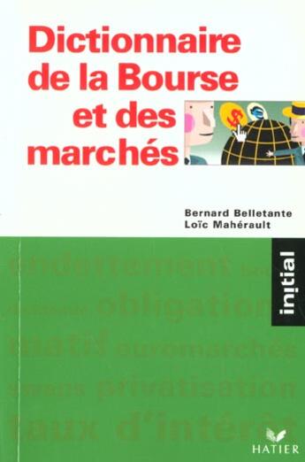 Couverture du livre « Dictionnaire de la bourse et des marches » de B Belletante et L Maherault aux éditions Hatier