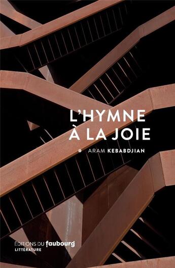 Couverture du livre « L'hymne à la joie » de Aram Kebabdjian aux éditions Faubourg