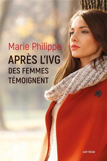 Couverture du livre « Après l'IVG ; des femmes témoignent » de Marie Philippe aux éditions Artege