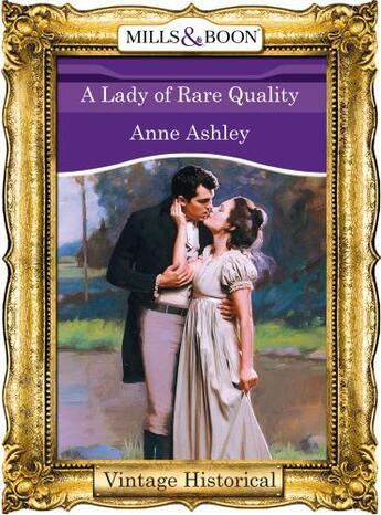 Couverture du livre « A Lady of Rare Quality (Mills & Boon Historical) » de Anne Ashley aux éditions Mills & Boon Series